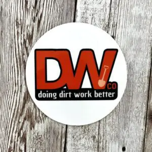 A sticker that says doing dirt work better